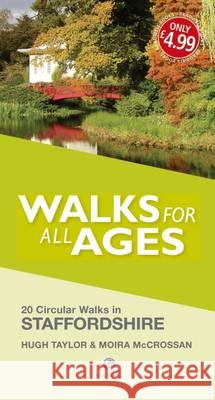 Walks for All Ages Staffordshire Hugh Taylor Moira McCrossan  9781909914827