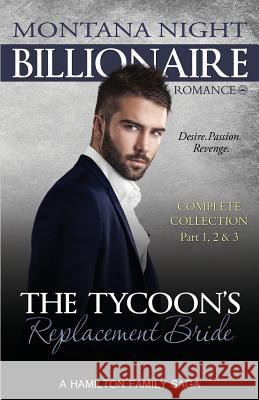 The Tycoon's Replacement Bride - Complete Trilogy: Billionaire BBW Romance Night, Montana 9781909916418 La Belle Au Bois Dormant Publishing
