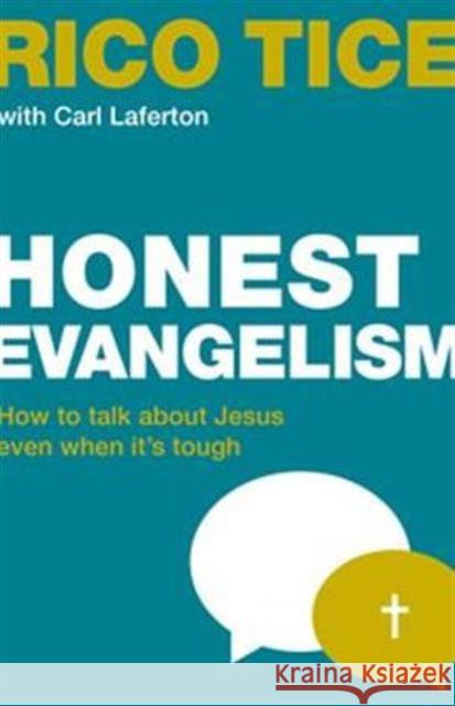 Honest Evangelism: How to talk about Jesus even when it's tough Rico Tice 9781909919396 Good Book Co