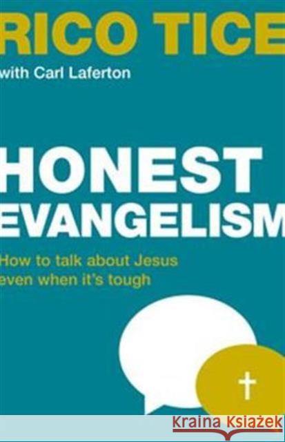 Honest Evangelism: How to talk about Jesus even when it's tough Rico Tice 9781909919396