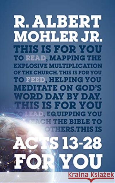 Acts 13-28 For You: Mapping the Explosive Multiplication of the Church Dr R. Albert, Jr Mohler 9781909919945 The Good Book Company