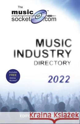 The MusicSocket.com Music Industry Directory 2022 J. Paul Dyson 9781909935396 Jp&a Dyson