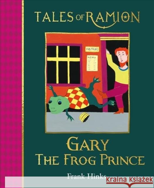 Gary the Frog Prince: Book 11 in Tales of Ramion Frank Hinks 9781909938243 Perronet Press