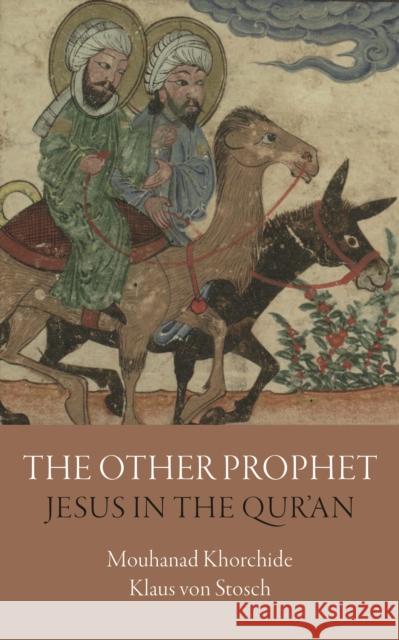 The Other Prophet: Jesus in the Qur'an Mouhanad Khorchide Klaus Vo Simon Pare 9781909942363