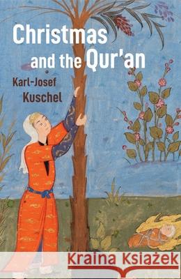 Christmas and the Qur'an Karl-Josef Kuschel 9781909942387 Gingko Library