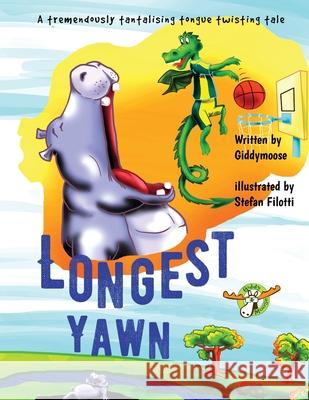 The Longest Yawn Giddy Moose Stefan Filotti 9781909944008 Giddymoose Ltd