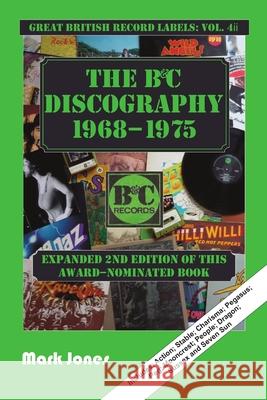 The B&C Discography: 1968 to 1975 Mark Jones 9781909953376