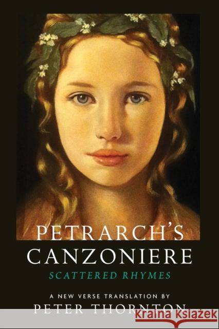 Petrarch's Canzoniere: Scattered Rhymes in a New Verse Translation Petrarch, Francesco 9781909954335