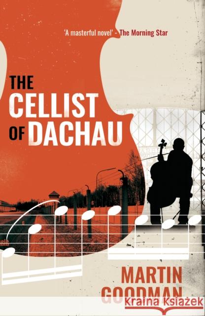 The Cellist of Dachau Martin Goodman 9781909954885