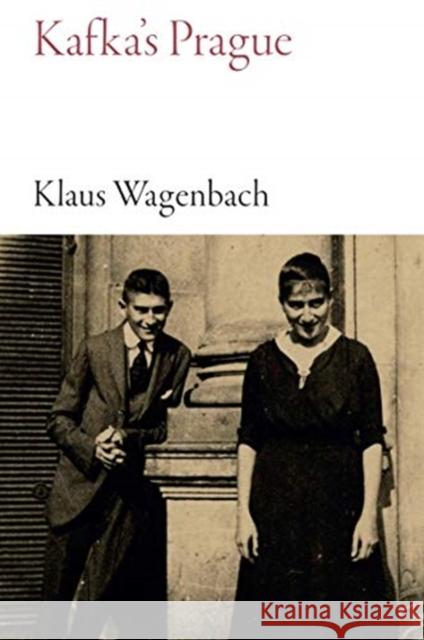 Kafka's Prague Klaus Klaus Klaus Wagenbach Ewald Osers 9781909961654