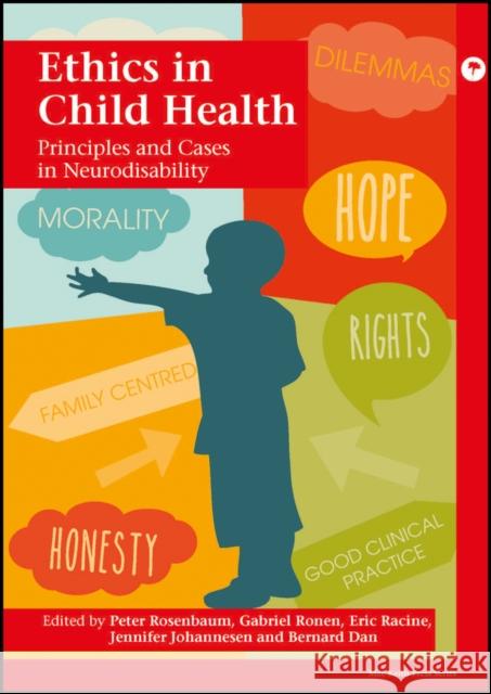 Ethics in Child Health: Principles and Cases in Neurodisability Rosenbaum, Peter L. 9781909962637