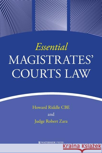 Essential Magistrates' Courts Law Howard Riddle Robert Zara 9781909976689 Waterside Press