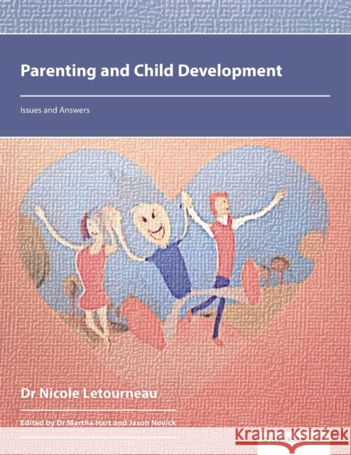 Parenting and Child Development: Issues and Answers Dr Nicole Letourneau 9781909976771