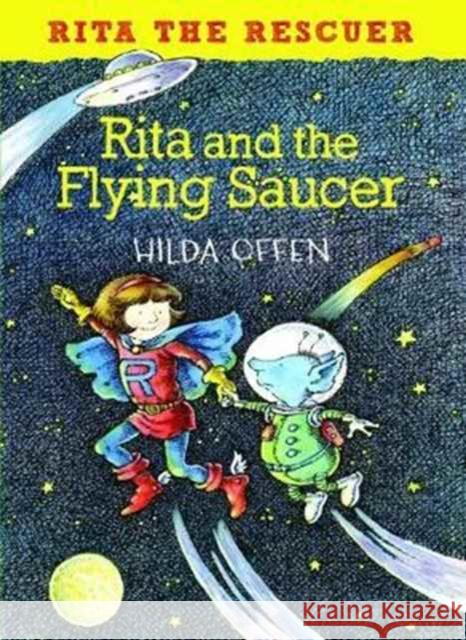 Rita and the Flying Saucer Offen, Hilda 9781909991569 Troika Books