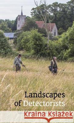 Landscapes of Detectorists Innes Keighren, Joanne Norcup 9781910010242