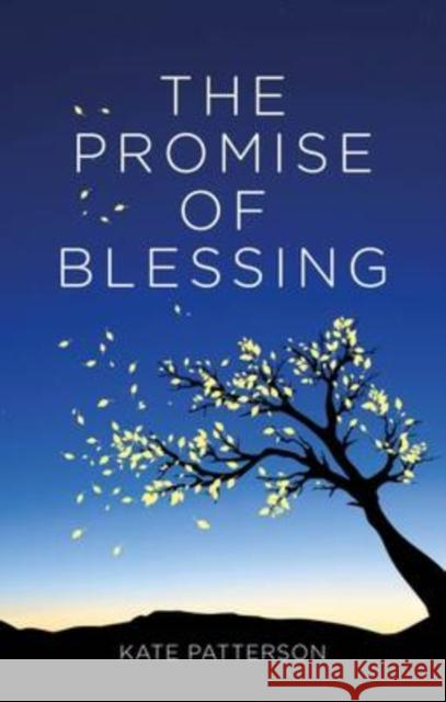 The Promise of Blessing Kate Patterson 9781910012260 Muddy Pearl