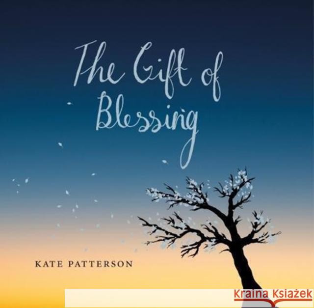 The Gift of Blessing Kate Patterson 9781910012499 Muddy Pearl