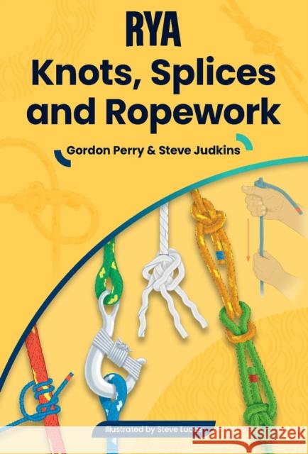 RYA Knots, Splices and Ropework Steve Judkins 9781910017524