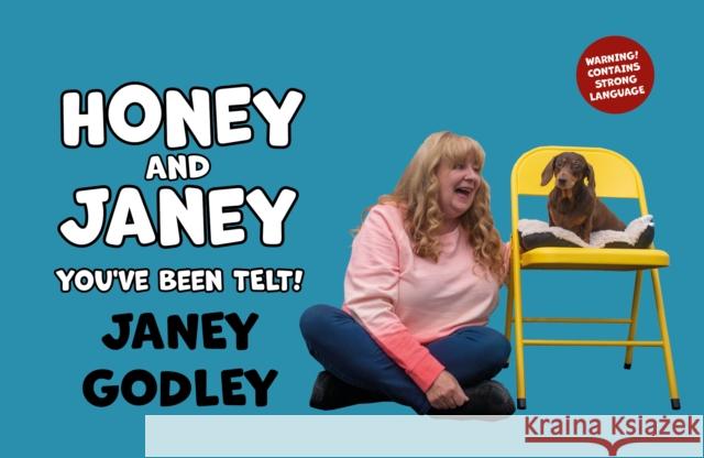 Honey and Janey: You've Been Telt Janey Godley 9781910022696 Luath Press Ltd