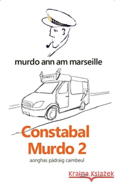 Constabal Murdo 2: Murdo ann am Marseille Angus Peter Campbell 9781910022733