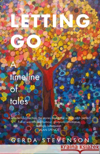 Letting Go: a timeline of tales Gerda Stevenson 9781910022917