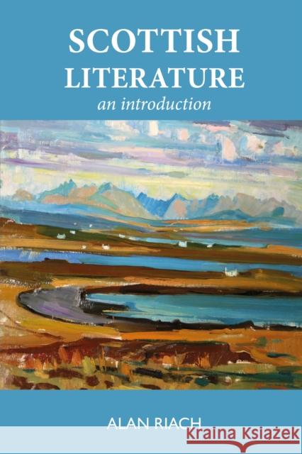 Scottish Literature: An Introduction Alan Riach 9781910022955