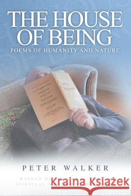 The House of Being: Poems of Humanity and Nature Peter Walker   9781910027264 Local Legend