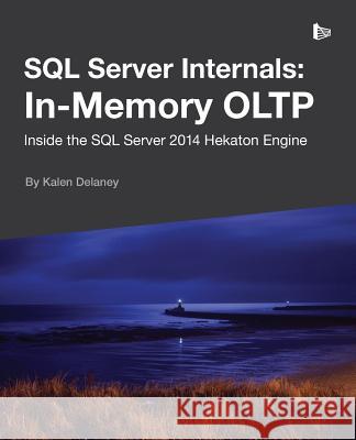 SQL Server Internals: In-Memory Oltp Delaney, Kalen 9781910035030