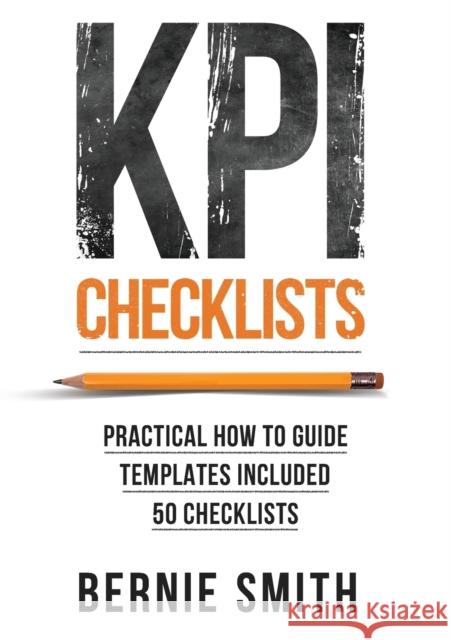 KPI Checklists Smith, Bernie 9781910047002 Metric Press