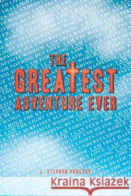 The Greatest Adventure Ever J. Stephen Proctor 9781910053041