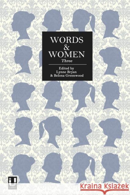 Words and Women: Three: Three Lynne Bryan 9781910061343 Unthank Books