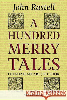 A Hundred Merry Tales: The Shakespeare Jest Book John Rastell John Thor Ewing 9781910075081 Welkin Books Ltd