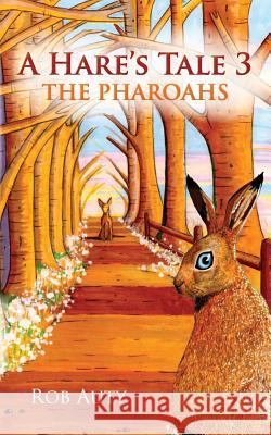 A Hare's Tale 3 - The Pharoahs Auty, Rob 9781910077078