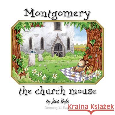 Montgomery the Church Mouse Jane Byle 9781910077214