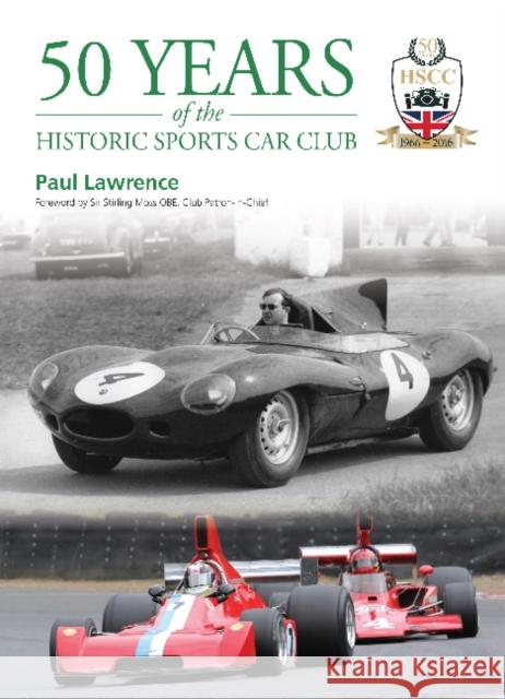 50 Years of the Historic Sports Car Club Paul Lawrence, Stirling Moss, OBE 9781910079546 TFM Publishing Ltd