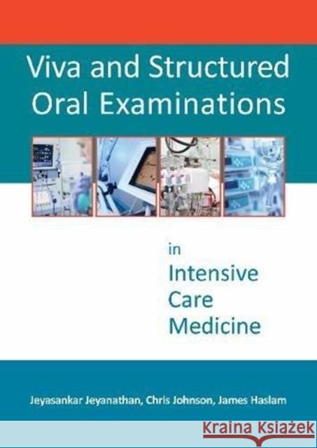 Viva and Structured Oral Examinations in Intensive Care Medicine Jeyanathan, Jeyasankar 9781910079591 