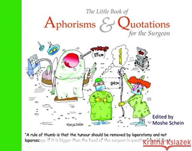 The Little Book of Aphorisms & Quotations for the Surgeon Moshe Schein 9781910079959