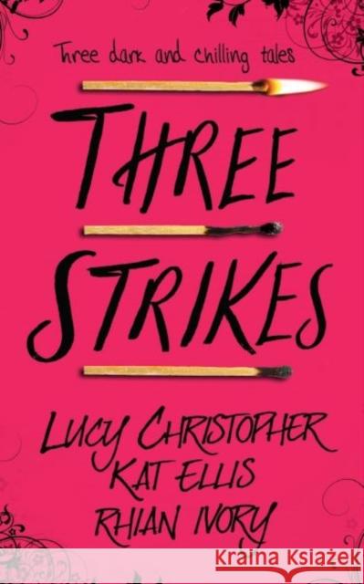 Three Strikes Lucy Christopher   9781910080863 Firefly Press Ltd