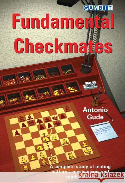 Fundamental Checkmates Antonio Gude 9781910093801