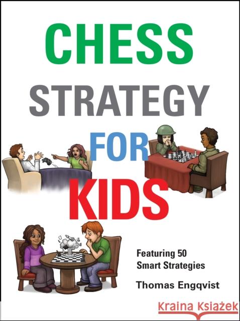 Chess Strategy for Kids Thomas Engqvist 9781910093870