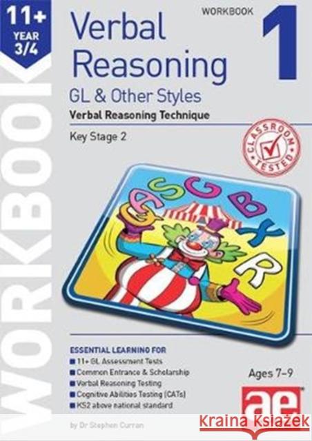 11+ Verbal Reasoning Year 3/4 GL & Other Styles Workbook 1: Verbal Reasoning Technique Stephen C. Curran Christine R. Draper Andrea F. Richardson 9781910106075