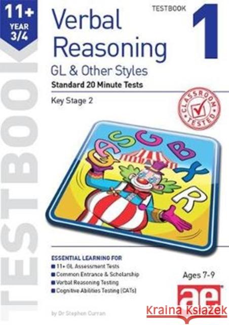 11+ Verbal Reasoning Year 3/4 GL & Other Styles Testbook 1: Standard 20 Minute Tests Dr Stephen C Curran Andrea Richardson  9781910106105