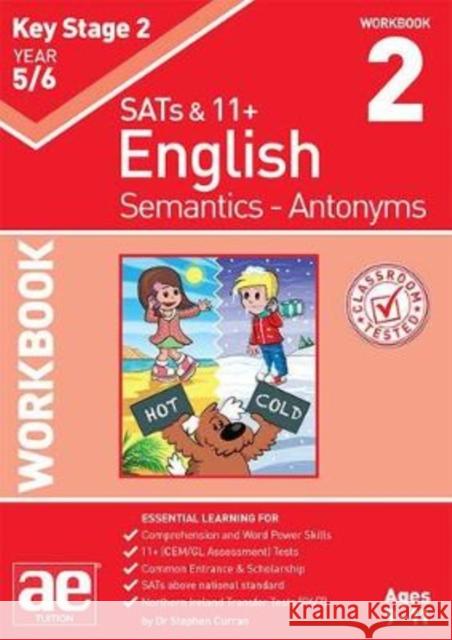 KS2 Semantics Year 5/6 Workbook 2 - Antonyms Dr Stephen C Curran Warren Vokes Andrea Richardson 9781910106501 Accelerated Education Publications Ltd