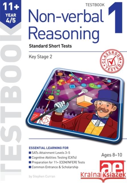 11+ Non-verbal Reasoning Year 4/5 Testbook 1: Standard Short Tests Stephen C. Curran Andrea F. Richardson Nell Bond 9781910106716