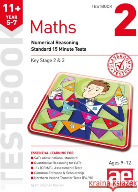 11+ Maths Year 5-7 Testbook 2: Numerical Reasoning Standard 15 Minute Tests Curran, Stephen C. 9781910106853