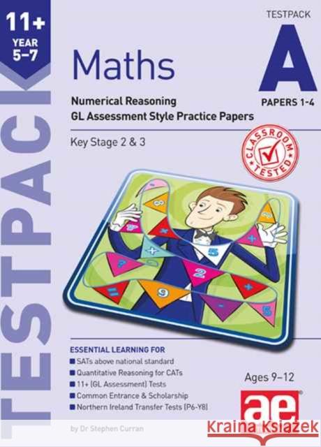 11+ Maths Year 5-7 Testpack A Papers 1-4: Numerical Reasoning GL Assessment Style Practice Papers Curran, Stephen C.|||McMahon, Autumn 9781910106884