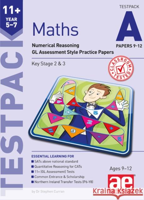 11+ Maths Year 5-7 Testpack A Papers 9-12: Numerical Reasoning GL Assessment Style Practice Papers Stephen C. Curran 9781910106907