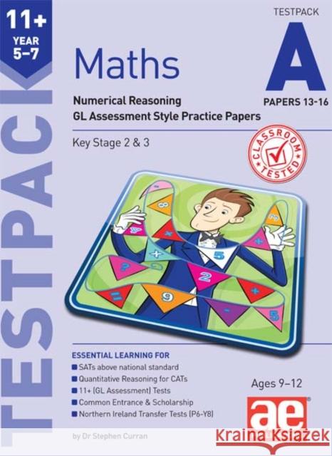 11+ Maths Year 5-7 Testpack A Papers 13-16: Numerical Reasoning GL Assessment Style Practice Papers Dr Stephen C Curran Autumn McMahon  9781910107027