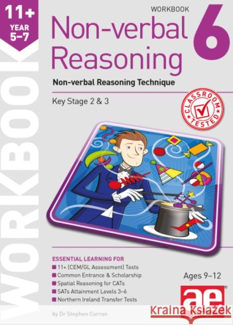 11+ Non-verbal Reasoning Year 5-7 Workbook 6: Non-verbal Reasoning Technique Dr Stephen C  Curran Natalie Knowles Katrina MacKay 9781910107713