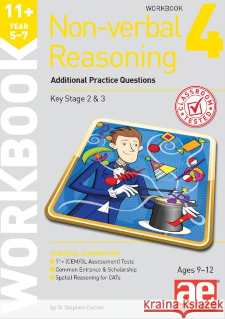 11+ Non-verbal Reasoning Year 5-7 Workbook 4: Additional Practice Questions Dr Stephen C Curran, Andrea F Richardson, Katrina MacKay 9781910107737 Accelerated Education Publications Ltd